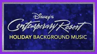Disney's Contemporary Resort Holiday Background Music