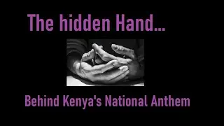 Kenyan National Anthem Hidden Secrets | Kenya Politics History