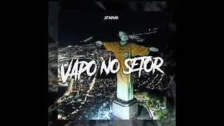 Vapo No Setor ft.(DJ ANXVAR)&hellip;🔥