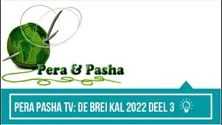 Pera & Pasha TV: Brei KAL 2022 deel 3