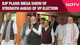 Vice President Election News | BJP Plans Mega Show Of Strength Ahead Of Vice Presidential Election