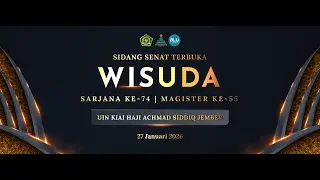 WISUDA SARJANA KE-74, MAGISTER KE-55 UIN KHAS JEMBER 2026