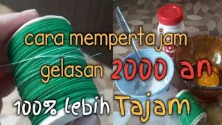 cara menajamkan gelasan 2000an
