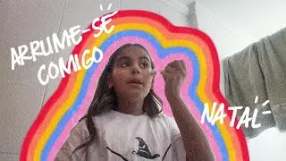 Arrume-se comigo pro Natal! 🎄