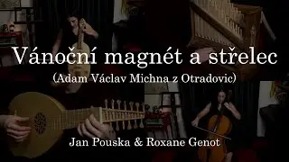 Vánoční magnét a střelec - Adam Václav Michna z Otradovic | Jan Pouska & Roxane Genot