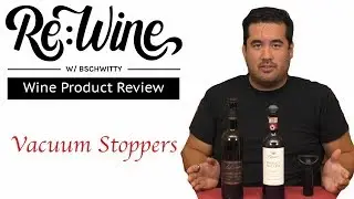 Vacuum Stopper Reviews | Re:Wine w/bschwitty | Wine Product Reviews