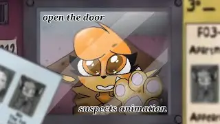 open the door || Suspects au || Animation meme