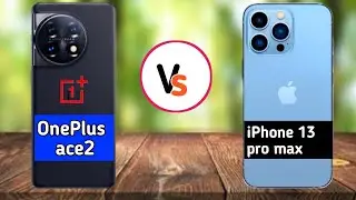 OnePlus ace 2 vs apple iPhone 13 pro max - iPhone 13 pro max versus OnePlus ace 2