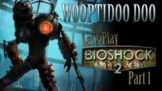 Lets Play Bioshock 2, part 1