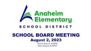 Anaheim Elementary School Board Meeting (August 2, 2023)