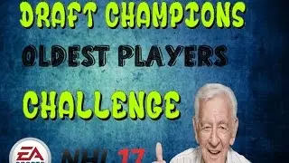 OLD PLAYERS | DRAFT CHAMPIONS CHALLENGE! | NHL 17