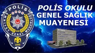 POLİS OKULU SAĞLIK ŞARTLARI (PMYO-POMEM GENEL SAĞLIK KONTROLÜ)
