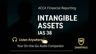 🎧 The ACCA IAS 38 Episode &mdash; Understanding Intangible Assets and Development Costs the Smart Way