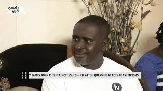 NII ATTOH QUARSHIE SPEAKS TO NII TETTEY ABLORH ON JAMES TOWN CHIEFTAINCY ISSUES