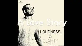 A Love story (Loudness & Clarity EP) by Joakim Karud (Official)