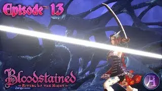 Bloodstained: Ritual of the Night - Gameplay & Walkthrough Ep13 - Deadly Encounter! (No Commentary)
