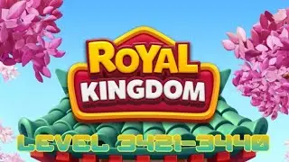 Royal Kingdom Level 3421-3440 (Gameplay)