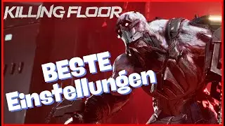Die BESTEN Einstellungen in KILLING FLOOR 3 - Damit spielst du sofort besser!