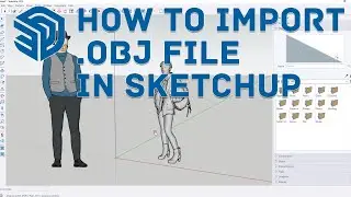 HOW TO IMPORT OBJ FILE IN SKETCHUP