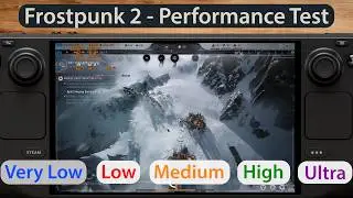 Frostpunk 2 | Steam Deck (OLED) Performance Test | Low vs Medium vs High vs Ultra | Benchmark