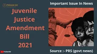 Juvenile Justice Act 2021 | Upsc Important Issue | Prahar IAS |
