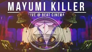 Mayumi Killer: Live @ Beat Cinema
