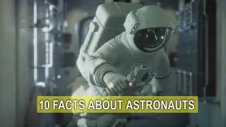 10 Fun Facts About Astronauts That Will Blow Your Mind!