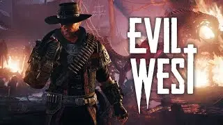 Evil West - Часть 8  - Летучее безумие.