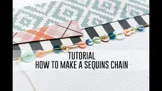 Tutorial - How to Make a Sequins Chain