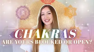 Are Your Chakras BLOCKED? (+ How to Open Them & Manifest What You Want)