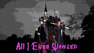 All I Ever Wanted || Kingdom Hearts Data Greeting (Music Video)