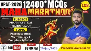 MAHA MARATHON- GPAT 2026 | Class-108 | Micro.- Pharmaceutical Microbiology- I (Complete syllabus)