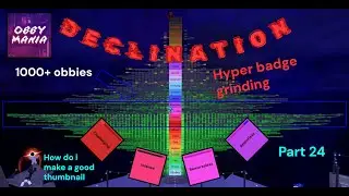 Obby Mania: DECLINATION grinding: Part 24 (1000+ challenging-relentless obbies)