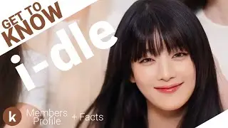 i-dle (아이들) Members Profile + Facts (Birth Names, Positions etc...) [Get To Know K-Pop]