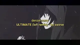 Denzel Curry - Ultimate (Lofi Remix)
