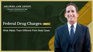 Federal Drug Charges, Part 1: What Makes Them Different From State Cases