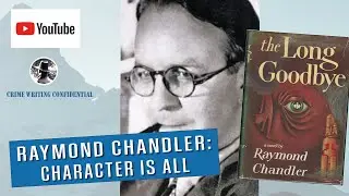 Raymond Chandler: Character is All