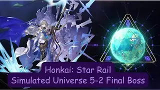 Honkai: Star Rail Simulated Universe World 5-2 Final Boss