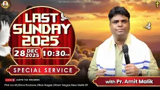 LAST SUNDAY OF 2025 &ndash; SPECIAL THANKSGIVING SERVICE &ndash; 28 DEC 2025 || NEW CREATION CHURCH NEW DELHI