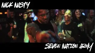 Nick Nasty - Seven Nation Army Official Video