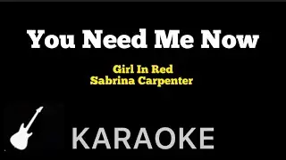 Girl In Red - You Need Me Now | Karaoke Guitar Instrumental ft, Sabrina Carpenter