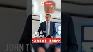 Toronto Breaking News | John TORY Meyor | Toronto Meyor John TORY