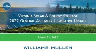 Virginia Solar & Energy Storage 2022 Legislative Update Webinar