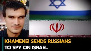 Iran's Khamenei Sends Russians To Spy On Israel| Iran-Israel War
