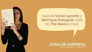 Ep. 01 | Café do The News, como Lelê Burnier cresceu no TikTok e mais | Dona de Empresa | EP 001
