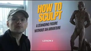 Part 4 Standing figure sculpture without an armature in water clay