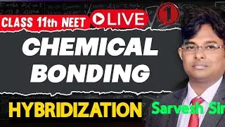 chemical bonding II Hybridization II L-1 II class- Neet Jee II Live II PYQ  II By sarvesh sir