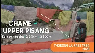 Day 2 &ndash; Chame to Upper Pisang | Changing Trail & Vanishing Trek Vibes | Thorong La Pass Trek Sept 25