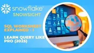 Data Engineering | How to Use Snowflake SQL Worksheet - I | Snowsight Tutorial (2025)