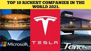 Top 10 Richest Companies In The World 2021 | Apple | Microsoft | Amazon | Tesla | Tencent | #shorts